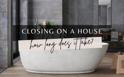 Closing on a House – How Long Does it Take?